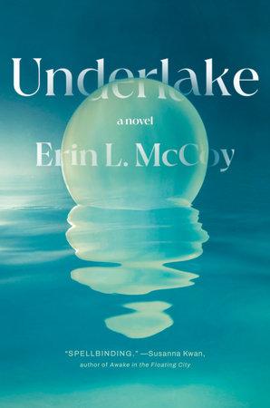 Underlake by <b>Erin</b> L. McCoy: 9780385552073 | PenguinRandomHouse.com ...