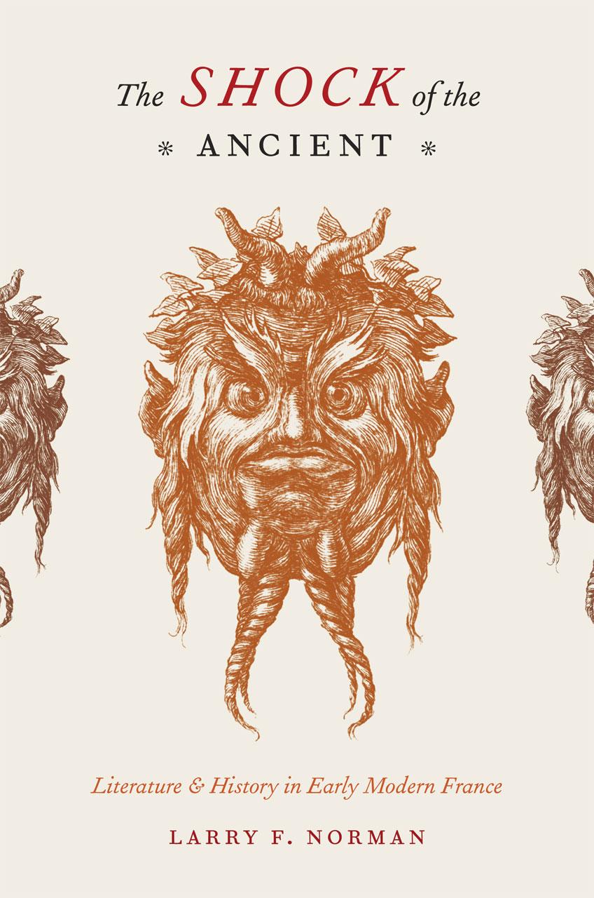 The <b>Shock</b> of the Ancient: <b>Literature</b> and History in Early <b>Modern</b> ...